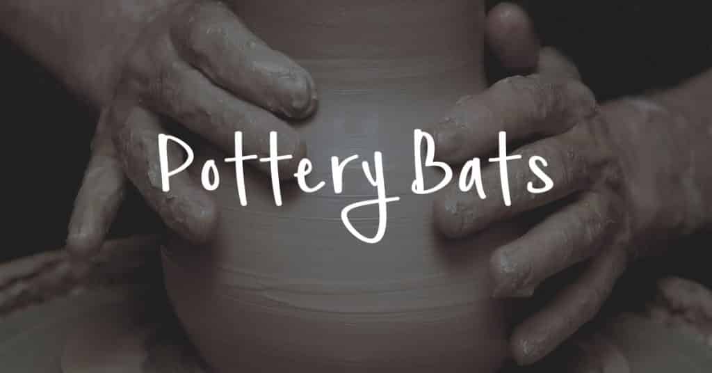 Pottery Bats