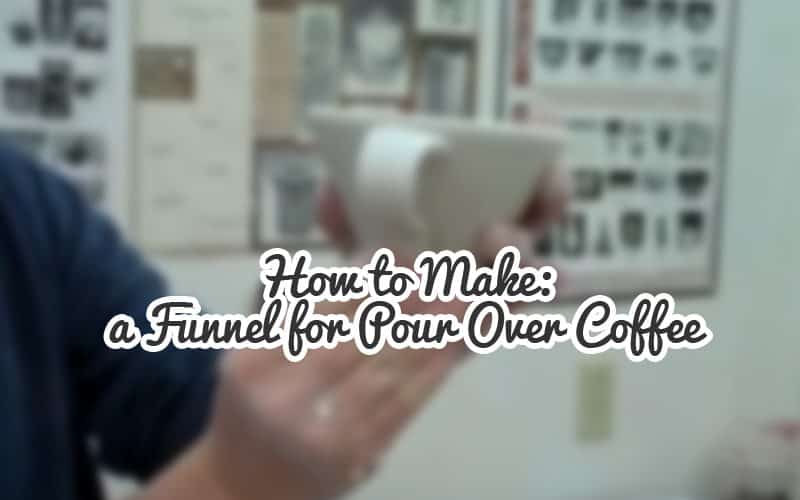 How to Make a Funnel for Pour Over Coffee